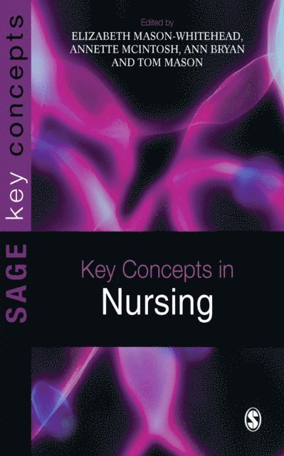Tom Mason, Ann Bryan, Annette McIntosh-Scott, Elizabeth Mason-Whitehead - Key Concepts in Nursing, E-bok