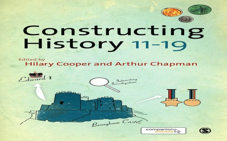 Arthur Chapman, Hilary Cooper - Constructing History 11-19, E-bok