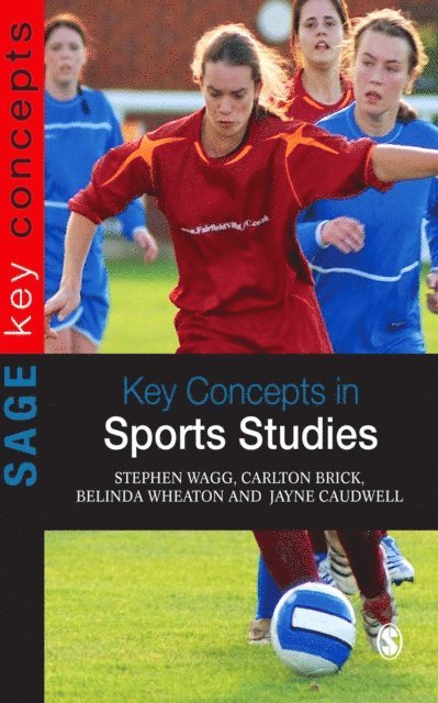 Jayne Caudwell, Carlton Brick, Belinda Wheaton, Stephen Wagg - Key Concepts in Sports Studies, E-bok