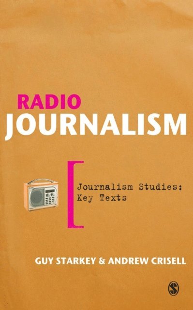 Andrew Crisell, Guy Starkey - Radio Journalism, E-bok