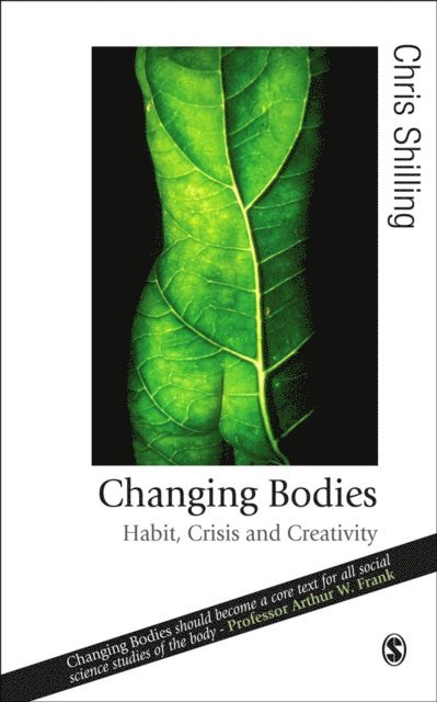 Chris Shilling - Changing Bodies, E-bok