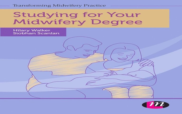 Hilary Walker, Siobhan Scanlan - Studying for Your Midwifery Degree, E-bok