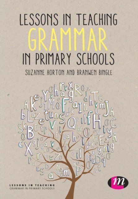 Branwen Bingle, Suzanne Horton - Lessons in Teaching Grammar in Primary Schools, E-bok