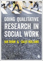 Ian Shaw, Sally Holland - Doing Qualitative Research in Social Work, Övrigt