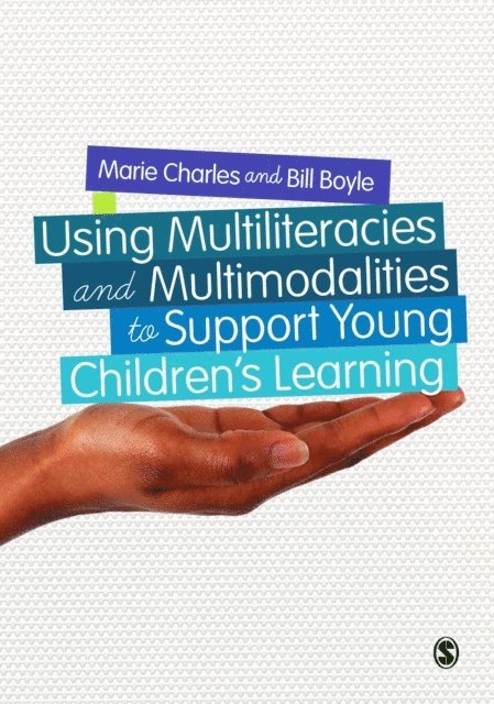 Bill Boyle, Marie Charles - Using Multiliteracies and Multimodalities to Support Young Children's Learning, E-bok