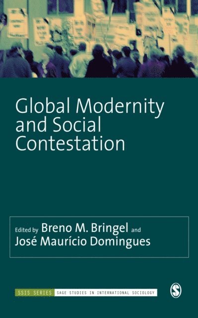 Jose Mauricio Domingues, Breno M. Bringel - Global Modernity and Social Contestation, E-bok