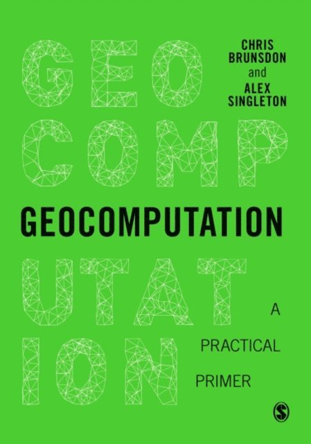 Alex Singleton, Chris Brunsdon - Geocomputation, E-bok