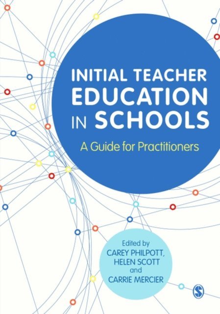 Carrie Mercier, Helen Scott, Carey Philpott - Initial Teacher Education in Schools, E-bok