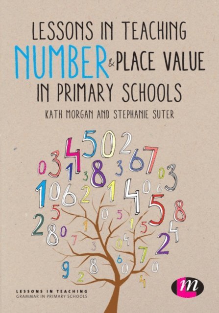 Stephanie Suter, Kathleen Morgan - Lessons in Teaching Number and Place Value in Primary Schools, E-bok