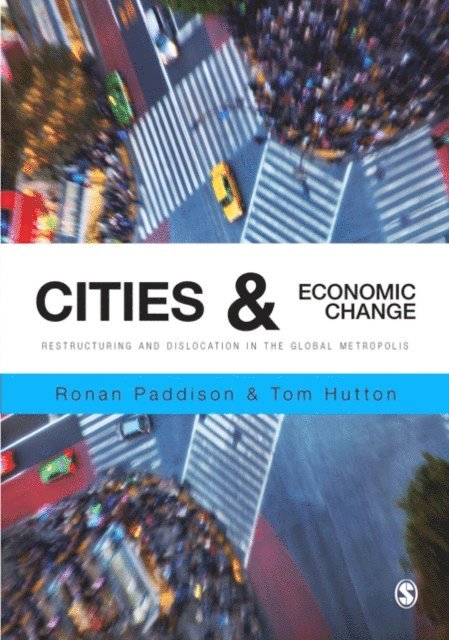 Tom Hutton, Ronan Paddison - Cities and Economic Change, E-bok