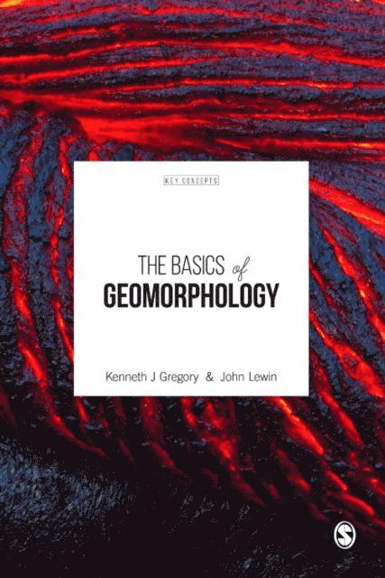 John Lewin, Kenneth J Gregory - Basics of Geomorphology, E-bok