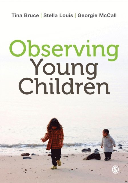 Georgie McCall, Stella Louis, Tina Bruce - Observing Young Children, E-bok