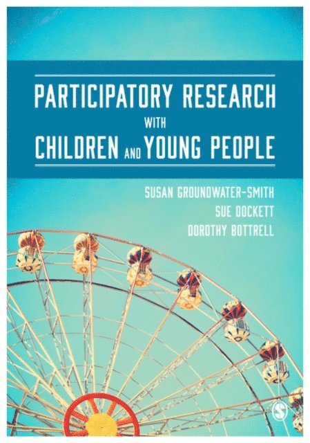 Dorothy Bottrell, Sue Dockett, Susan Groundwater-Smith - Participatory Research with Children and Young People, E-bok