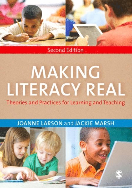 Jackie Marsh, Joanne Larson - Making Literacy Real, E-bok