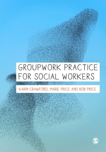 Bob Price, Marie Price, Karin Crawford - Groupwork Practice for Social Workers, E-bok