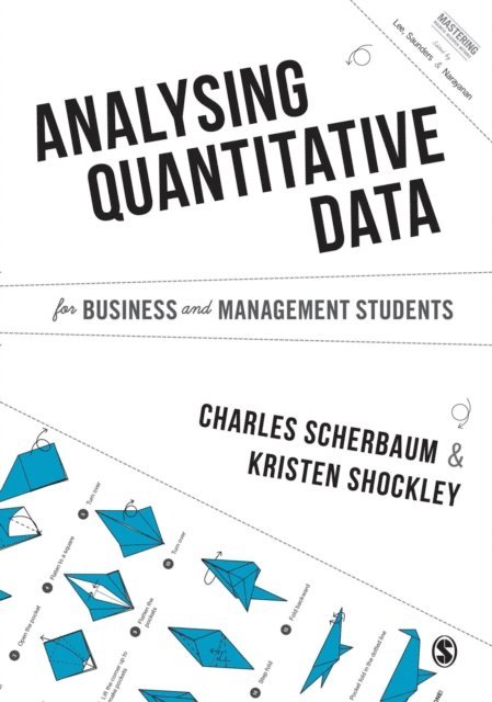Kristen Shockley, Charles Scherbaum - Analysing Quantitative Data for Business and Management Students, E-bok