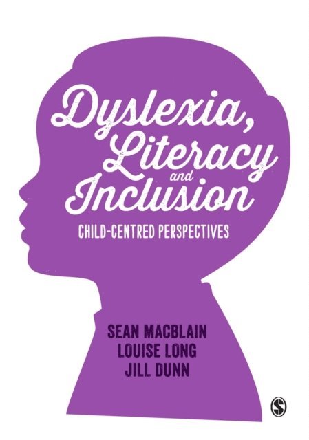 Jill Dunn, Louise Long, Sean MacBlain - Dyslexia, Literacy and Inclusion, E-bok