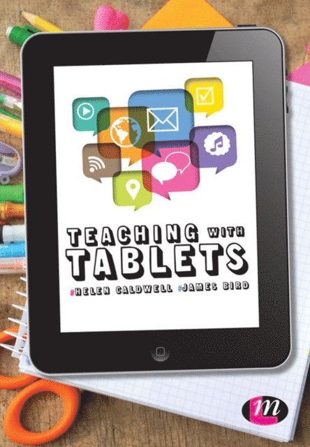 James Bird, Helen Caldwell - Teaching with Tablets, E-bok