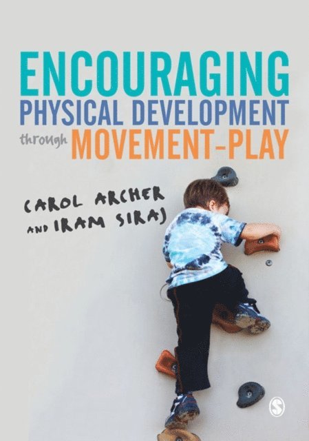 Iram Siraj, Carol Archer - Encouraging Physical Development Through Movement-Play, E-bok