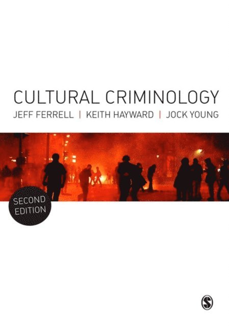 Jock Young, Keith Hayward, Jeff Ferrell - Cultural Criminology, E-bok