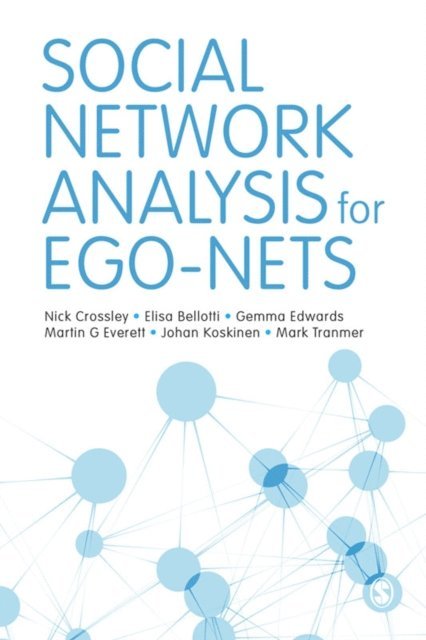 Mark Tranmer, Johan Koskinen, Martin G Everett, Gemma Edwards, Elisa Bellotti, Nick Crossley - Social Network Analysis for Ego-Nets, E-bok