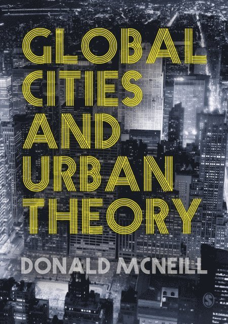 Donald McNeill - Global Cities and Urban Theory, E-bok