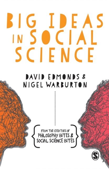 Nigel Warburton, David Edmonds - Big Ideas in Social Science, E-bok