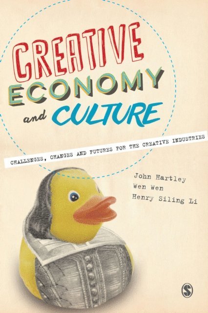 Henry Siling Li, Wen Wen, John Hartley - Creative Economy and Culture, E-bok