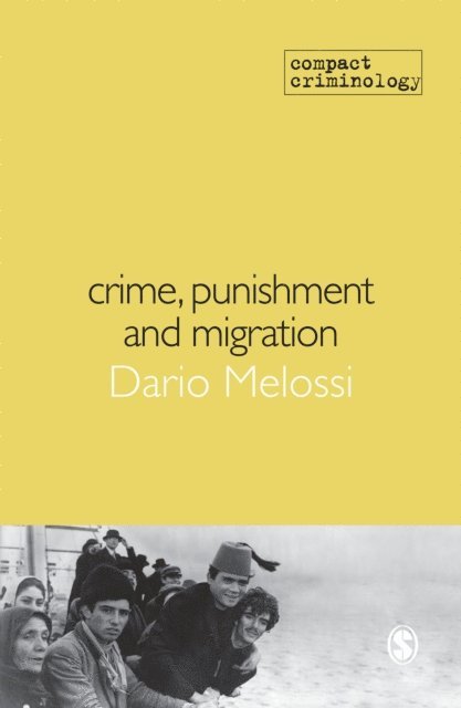 Dario Melossi - Crime, Punishment and Migration, E-bok