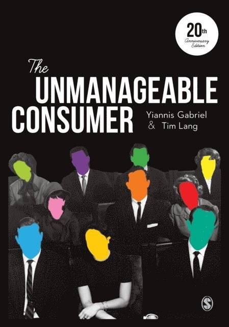 Tim Lang, Yiannis Gabriel - Unmanageable Consumer, E-bok