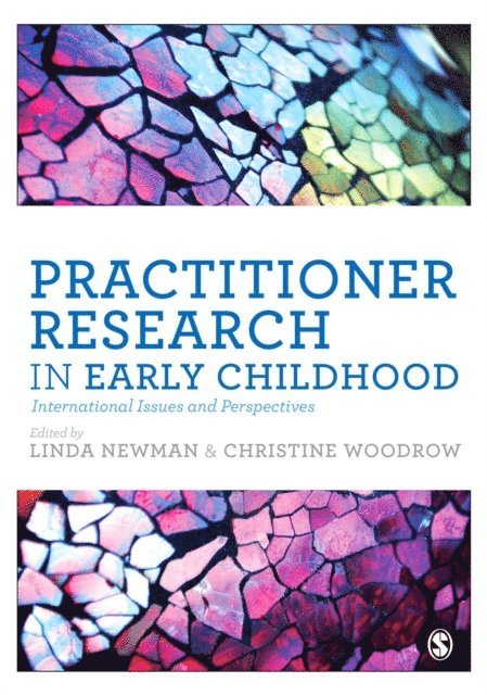 Christine Woodrow, Linda Newman - Practitioner Research in Early Childhood, E-bok