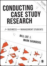Bill Lee, Mark N. K. Saunders - Conducting Case Study Research for Business and Management Students, Övrigt