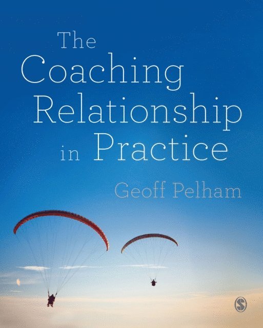 Geoff Pelham - Coaching Relationship in Practice, E-bok. Tillgänglighet: Lägg i varukorg