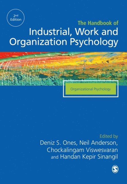 Handan Kepir Sinangil, Chockalingam Viswesvaran, Neil Anderson, Deniz S Ones - SAGE Handbook of Industrial, Work & Organizational Psychology, E-bok