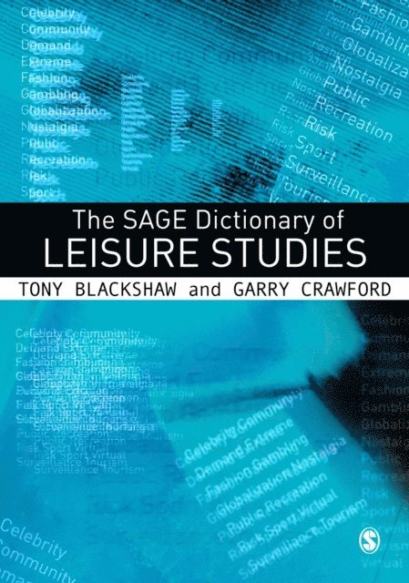 Garry Crawford, Tony Blackshaw - SAGE Dictionary of Leisure Studies, E-bok