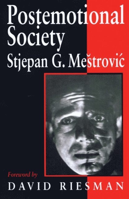 Stjepan Mestrovic - Postemotional Society, E-bok