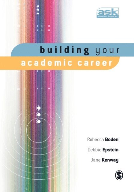 Jane Kenway, Debbie Epstein, Rebecca Boden - Building Your Academic Career, E-bok