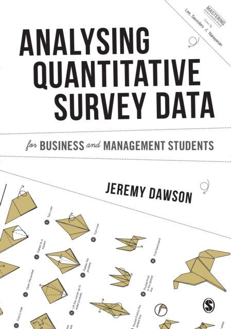 Jeremy Dawson - Analysing Quantitative Survey Data for Business and Management Students, E-bok
