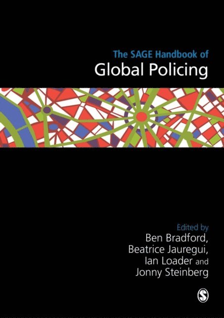 Jonny Steinberg, Ian Loader, Beatrice Jauregui, Ben Bradford - SAGE Handbook of Global Policing, E-bok