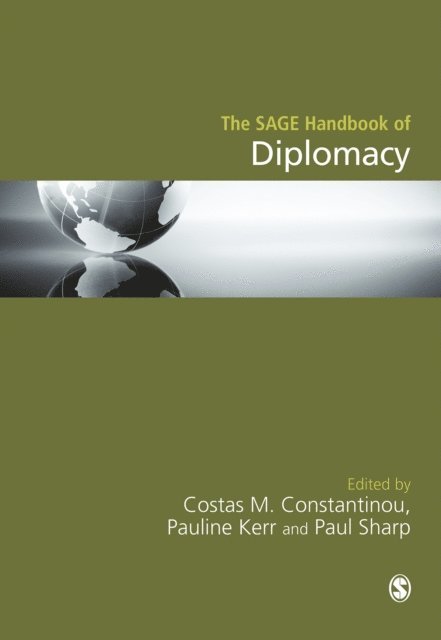 Paul Sharp, Pauline Kerr, Costas M. Constantinou - SAGE Handbook of Diplomacy, E-bok