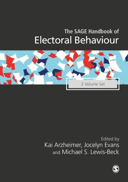 Michael S. Lewis-Beck, Jocelyn Evans, Kai Arzheimer - SAGE Handbook of Electoral Behaviour, E-bok