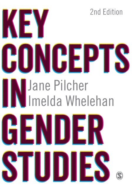 Imelda Whelehan, Jane Pilcher - Key Concepts in Gender Studies, E-bok