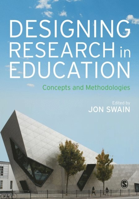Jon Swain - Designing Research in Education, E-bok