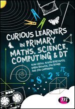 Alan Cross, Alison Borthwick, Karen Beswick, Jon Board, Jon Chippindall - Curious Learners in Primary Maths, Science, Computing and DT, Övrigt