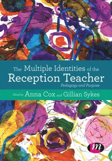 Gillian Sykes, Anna Cox - Multiple Identities of the Reception Teacher, E-bok