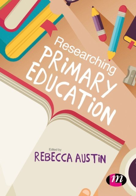 Rebecca Austin - Researching Primary Education, E-bok