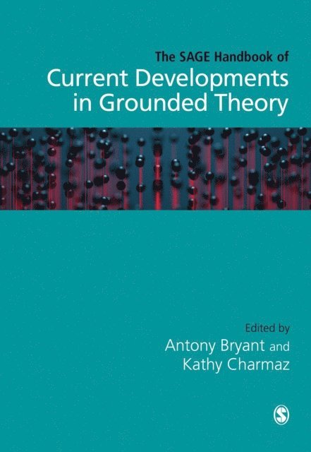 Kathy Charmaz, Antony Bryant - SAGE Handbook of Current Developments in Grounded Theory, E-bok