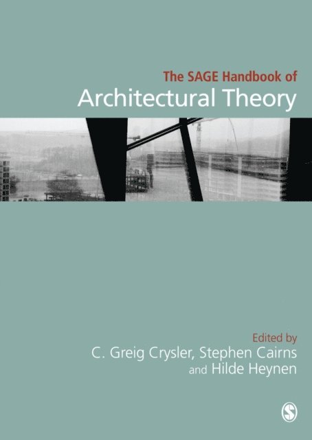 Hilde Heynen, Stephen Cairns, C. Greig Crysler - SAGE Handbook of Architectural Theory, E-bok