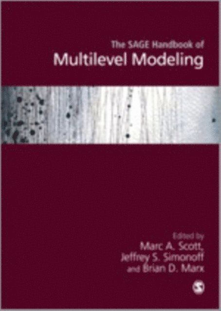 Brian D. Marx, Jeffrey S. Simonoff, Marc A. Scott - SAGE Handbook of Multilevel Modeling, E-bok