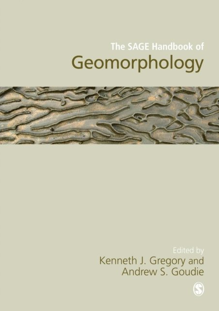 Andrew S Goudie, Kenneth J Gregory - SAGE Handbook of Geomorphology, E-bok